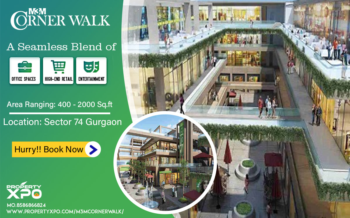 M3M CORNER WALK – A Seamless Blend of the Office Space with High-End Retail